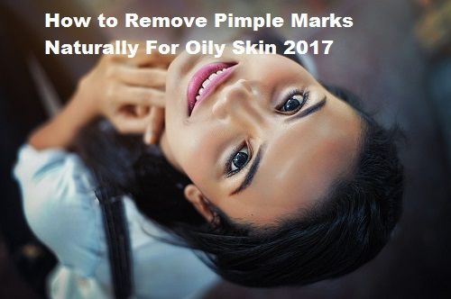 How to Remove Pimple Marks Naturally For Oily Skin