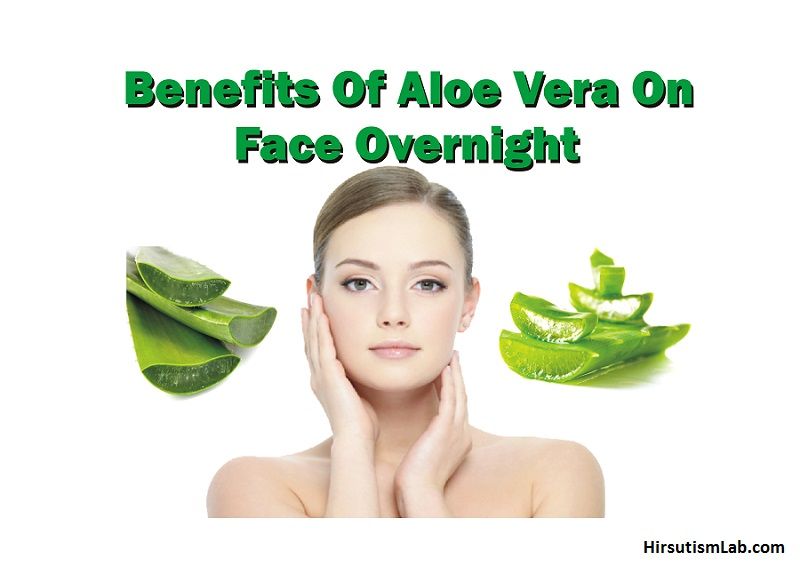 Benefits of aloe vera on face overnight