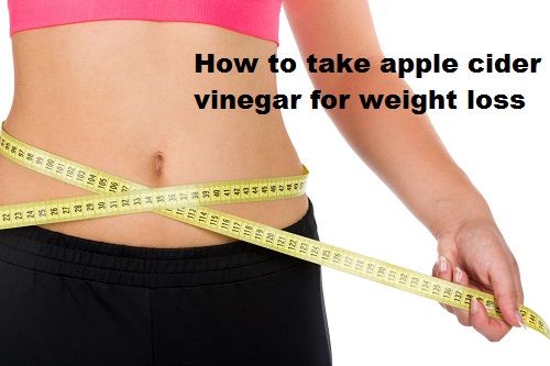 How to take apple cider vinegar for weight loss